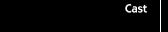 Cast